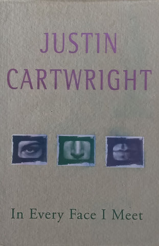 In Every Face I Meet (First Edition, 1995) | Justin Cartwright