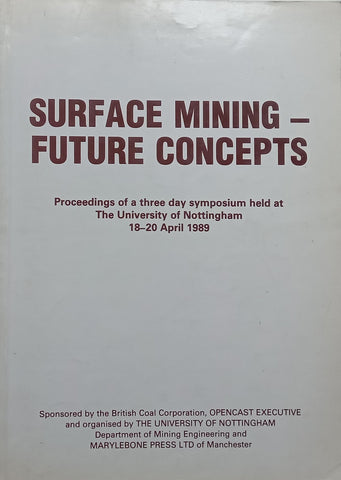 Surface Mining – Future Concepts: Proceedings of a Symposium, 1989 | Various Authors