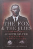 The Fox & the Flies: The World of Joseph Silver, Racketeer & Psychopath (Inscribed by Author) | Charles van Onselen