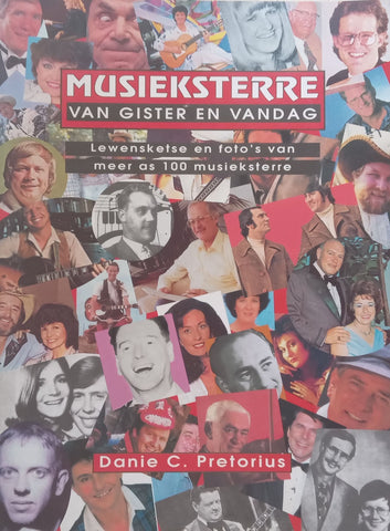 Musieksterre van Gister and Vandag: Lewensketse en Foto’s van Meer as 100 Musieksterre (Afrikaans) | Danie C. Pretorius