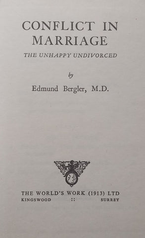 Conflict in Marriage: The Unhappy Undivorced (First Edition, 1951) | Edmund Bergler
