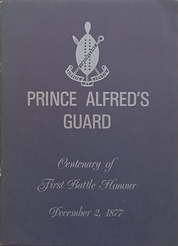 Prince Alfred’s Guard: Centenary of First Battle Honour (Inscribed by the Editor) | J. Keith Sutton (Ed.)