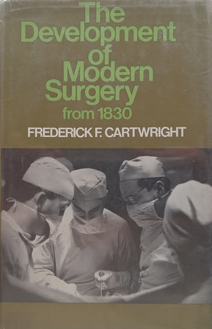 The Development of Modern Surgery from 1830 | Frederick F. Cartwright