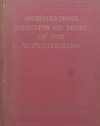 Sporotrichosis Infection on Mines of the Witwatersrand: A Symposium (Inscribed and with Complements Slip)