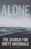 Alone: The Search for Brett Archibald (Inscribed by Author) | Brett Archibald