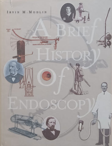 A Brief History of Endoscopy | Irvin M. Modlin