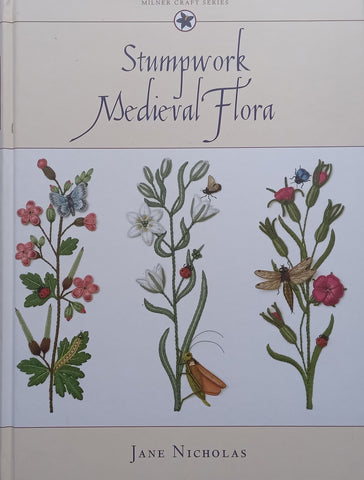 Stumpwork Medieval Flora | Jane Nicholas