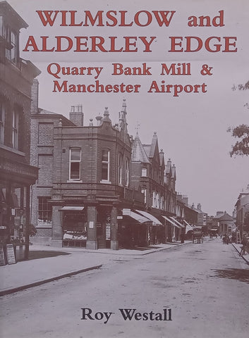 Wilmslow and Alderley Edge: Quarry Bank Mill & Manchester Airport | Roy Westall