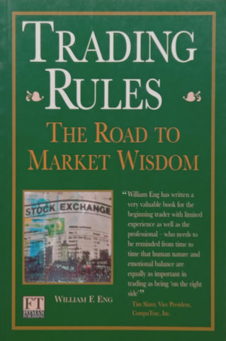 Trading Rules: The Road to Market Wisdom | William F. Eng
