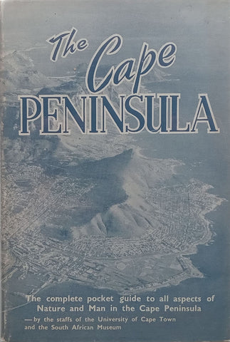 The Cape Peninsula: The Complete Pocket Guide to All Aspects of Nature and Man in the Cape Peninsula | J. A. Mabbutt (Ed.)