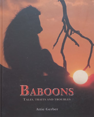 Baboons: Tales, Traits and Troubles | Attie Gerber