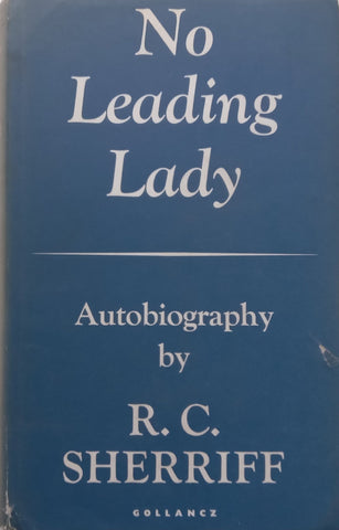 No Leading Lady: Autobiography | R. C. Sherriff