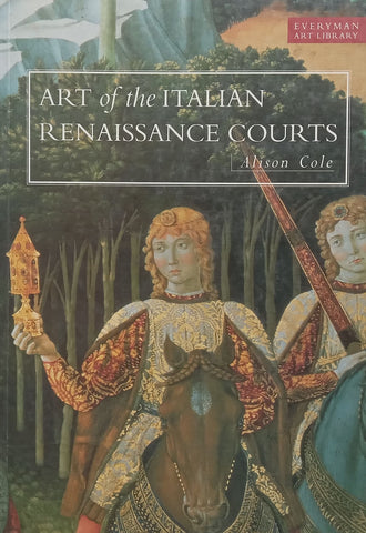 Art of the Italian Renaissance Courts | Alison Cole
