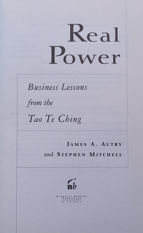 Real Power: Business Lessons from the Tao Te Ching | James A. Autry & Stephen Mitchell