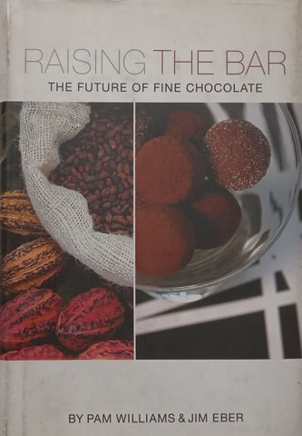 Raising the Bar: The Future of Fine Chocolate | Pan Williams & Jim Eber