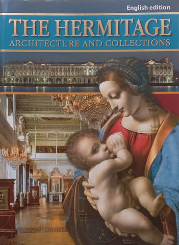 The Hermitage: Architecture and Collections (With Folded Map of Museum)