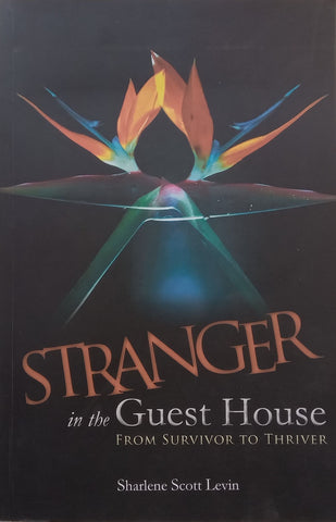 Stranger in the Guest House: From Survivor to Thriver | Sharlene Scott Levin