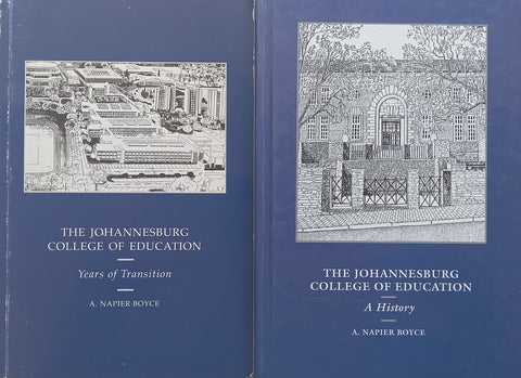 The Johannesburg College of Education: A History & Years of Transition (2 Vols.) | A. Napier Boyce