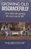Growing Old Disgracefully (Inscribed by Two of the Authors) | Mary Cooper, et al.