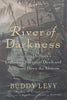 River of Darkness: Francisco Orellana’s Legendary Voyage of Death and Discovery Down the Amazon | Buddy Levy