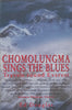 Chomolungma Sings the Blues: Travels Around Everest | Ed Douglas