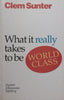 What it Really Takes to Be World Class (Signed by Author) | Clem Sunter