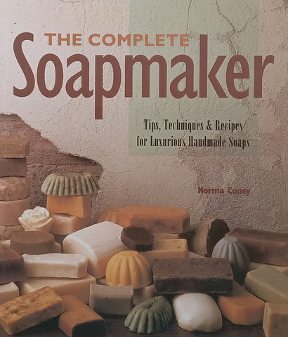 The Complete Soapmaker | Norma Coney
