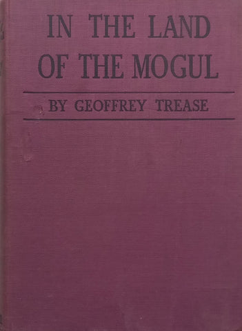 In the Land of the Mogul: A Story of the East India Company’s First Venture in India (Published 1938) | Geoffrey Trease