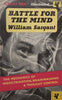 Battle for the Mind: The Mechanics of Indoctrination, Brainwashing and Thought Control | William Sargant