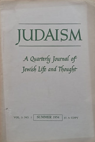 Judaism: A Quarterly Journal of Jewish Life and Thought (Vol. 3, No. 3, Summer 1954)