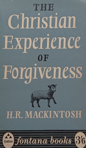 The Christian Experience of Forgiveness | H. R. Mackintosh