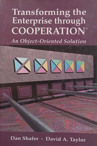 Transforming the Enterprise through Cooperation: An Object-Orientated Solution | Dan Shafer & David A. Taylor