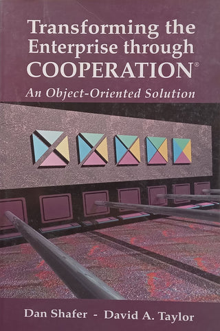 Transforming the Enterprise through Cooperation: An Object-Orientated Solution | Dan Shafer & David A. Taylor