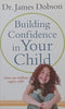 Building Confidence in Your Child | James Dobson