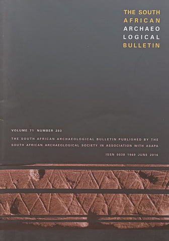 The South African Archaeological Bulletin (Vol. 71, No. 203, June 2016)
