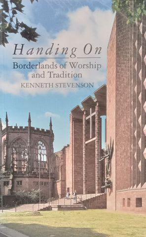 Heading On: Borderlands of Worship and Tradition | Kenneth Stevenson