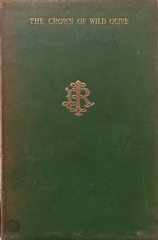 The Crown of Wild Olive: Four Lectures on Industry and War (Published 1909) | John Ruskin
