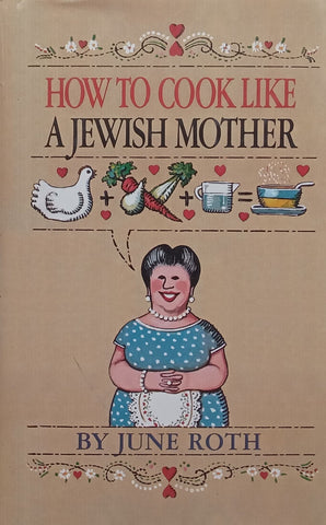 How to Cook Like a Jewish Mother | June Roth