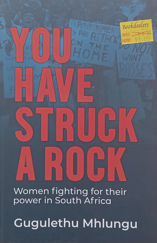 You Have Struck a Rock: Women Fighting for their Power in South Africa | Gugulethu Mhlungu