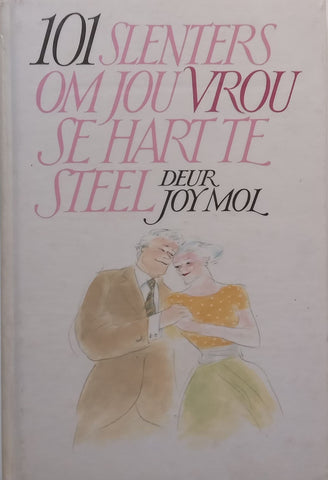 101 Slenters om Jou Man/Vrou se Hart te Steel (Afrikaans) | Arnold Mol