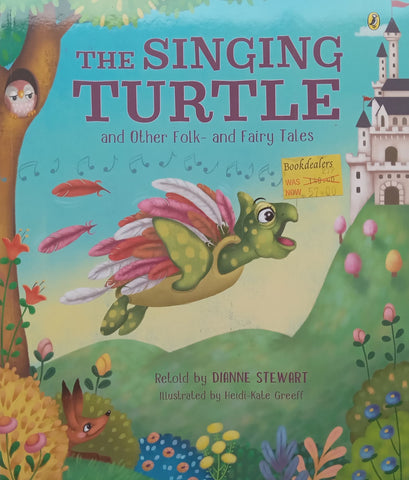 The Singing Turtle, and Other Folk- and Fairy Tales | Dianne Stewart & Heidi-Kate Greeff