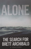 Alone: The Search for Brett Archibald (Inscribed by Author) | &nbsp;Brett Archibald