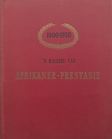 ‘n Halfeeu van Afrikaner-Prestasie, 1900-1950 (Afrikaans)