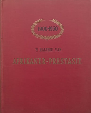 ‘n Halfeeu van Afrikaner-Prestasie, 1900-1950 (Afrikaans)