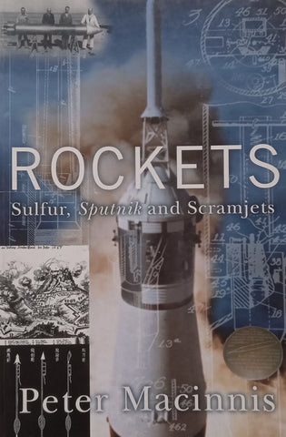 Rockets: Sulfur, Sputnik and Scramjets | Peter Macinnis