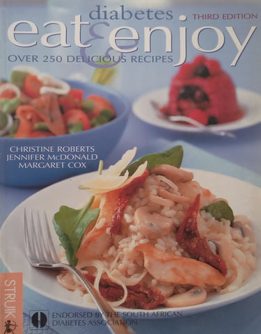 Diabetes Eat & Enjoy: Over 250 Delicious Recipes | Christine Roberts, et al.