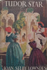 Tudor Star | Joan Selby-Lowndes