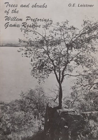 Trees and Shrubs of the Willem Pretorius Game Reserve | O. E. Leistner