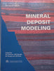 Mineral Deposit Modeling: Special Paper 40 | R. V. Kirkham & W. D. Sinclair (Eds.)