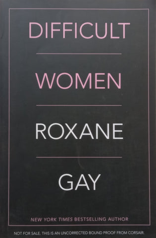 Difficult Women (Proof Copy) | Roxane Gay